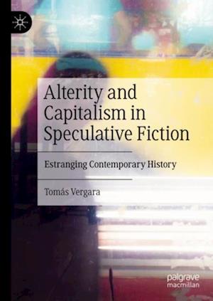 Alterity and Capitalism in Speculative Fiction