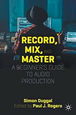 Record, Mix, and Master