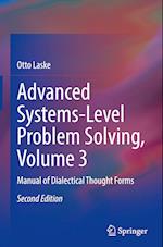 Advanced Systems-Level Problem Solving, Volume 3