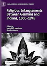 Religious Entanglements between Germany and India, 1800-1945
