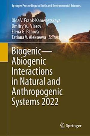 Biogenic—Abiogenic Interactions in Natural and Anthropogenic Systems 2022