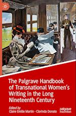 The Palgrave Handbook of Transnational Women’s Writing in the Long Nineteenth Century