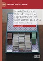 Material Setting and Reform Experience in English Institutions for Fallen Women, 1838-1910
