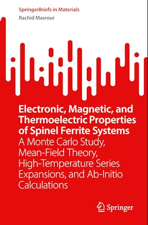 Electronic, Magnetic, and Thermoelectric Properties of Spinel Ferrite Systems