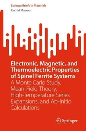 Electronic, Magnetic, and Thermoelectric Properties of Spinel Ferrite Systems