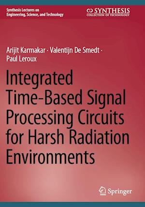 Integrated Time-Based Signal Processing Circuits for Harsh Radiation Environments