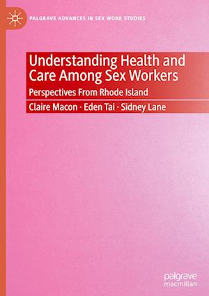 Understanding Health and Care Among Sex Workers