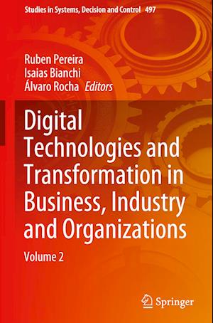 Digital Technologies and Transformation in Business, Industry and Organizations