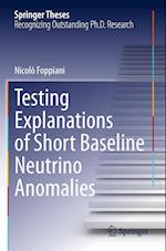 Testing Explanations of Short Baseline Neutrino Anomalies