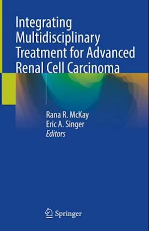 Integrating Multidisciplinary Treatment for Advanced Renal Cell Carcinoma