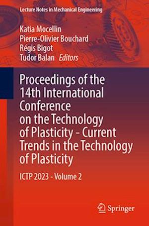 Proceedings of the 14th International Conference on the Technology of Plasticity - Current Trends in the Technology of Plasticity