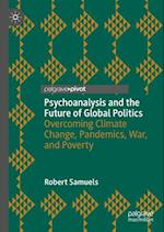 Psychoanalysis and the Future of Global Politics