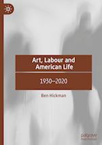 Art, Labour and American Life