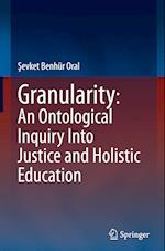Granularity: An Ontological Inquiry Into Justice and Holistic Education