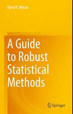 A Guide to Robust Statistical Methods