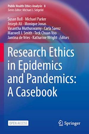 Research Ethics in Epidemics and Pandemics: A Casebook