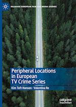 Peripheral Locations in European TV Crime Series