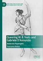 Queering W. B. Yeats and Gabriele D’Annunzio