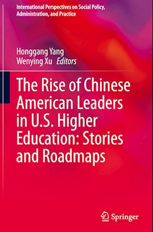 The Rise of Chinese American Leaders in U.S. Higher Education: Stories and Roadmaps