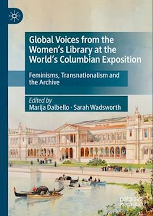 Global Voices from the Women’s Library at the World’s Columbian Exposition