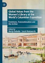 Global Voices from the Women’s Library at the World’s Columbian Exposition