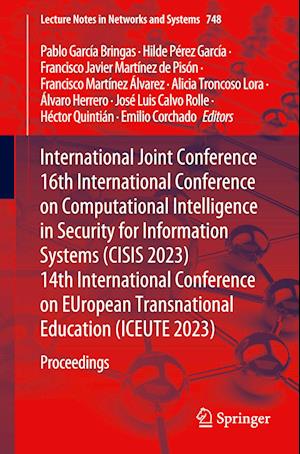 International Joint Conference 16th International Conference on Computational Intelligence in Security for Information Systems (CISIS 2023)  14th International Conference on EUropean Transnational Education (ICEUTE 2023)