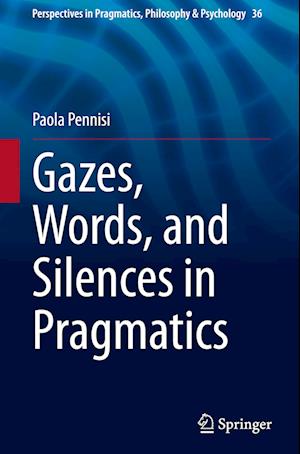 Gazes, Words, and Silences in Pragmatics