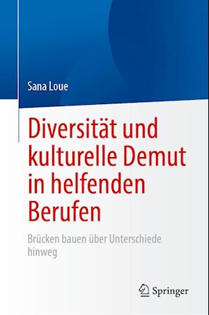 Diversität und kulturelle Demut in helfenden Berufen