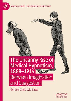 The Uncanny Rise of Medical Hypnotism, 1888-1914