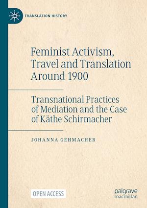 Feminist Activism, Travel and Translation around 1900