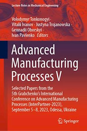 Advanced Manufacturing Processes V