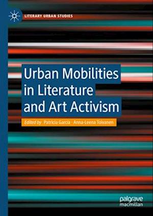 Urban Mobilities in Literature and Art Activism