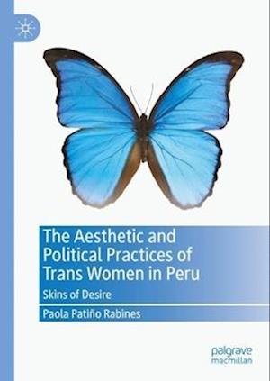 The Aesthetic and Political Practices of Trans Women in Peru