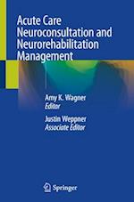 Acute Care Neuroconsultation and Neurorehabilitation Management