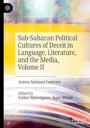 Sub-Saharan Political Cultures of Deceit in Language, Literature, and the Media, Volume II