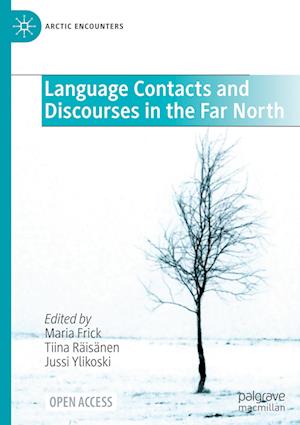 Language Contacts and Discourses in the Far North