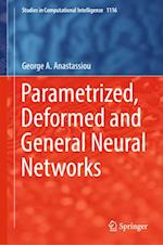 Parametrized, Deformed and General Neural Networks