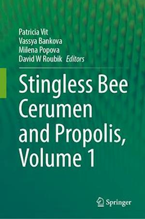 Stingless Bee Cerumen and Propolis, Volume 1