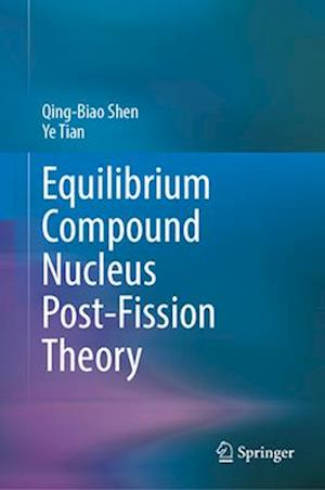 Equilibrium Compound Nucleus Post-Fission Theory