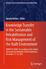 Knowledge Transfer in the Sustainable Rehabilitation and Risk Management of the Built Environment