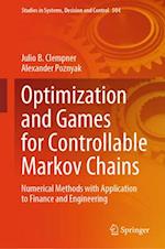 Optimization and Games for Controllable Markov Chains