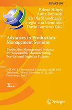 Advances in Production Management Systems. Production Management Systems for Responsible Manufacturing, Service, and Logistics Futures : IFIP WG 5.7 I