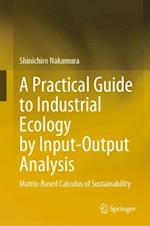 Practical Guide to Industrial Ecology by Input-Output Analysis