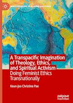 A Transpacific Imagination of Theology, Ethics, and Spiritual Activism