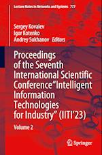 Proceedings of the Seventh International Scientific Conference “Intelligent Information Technologies for Industry” (IITI’23)