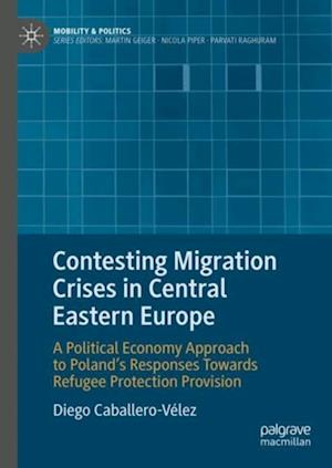 Contesting Migration Crises in Central Eastern Europe