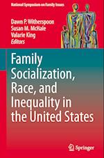 Family Socialization, Race, and Inequality in the United States