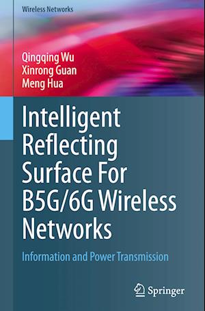 Intelligent Reflecting Surface For B5G/6G Wireless Networks