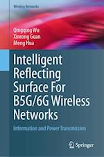 Intelligent Reflecting Surface For BG5/6G Wireless Networks