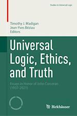 Universal Logic, Ethics, and Truth